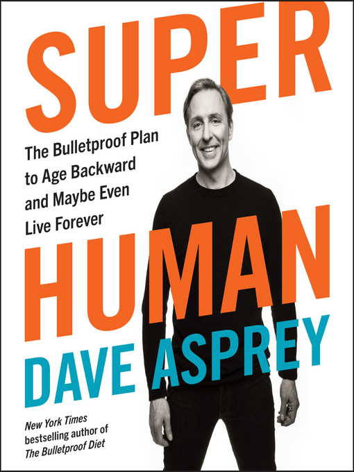 Title details for Super Human by Dave Asprey - Wait list